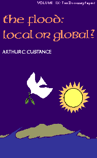 The Flood: Local or Global? By Arthur C. Custance